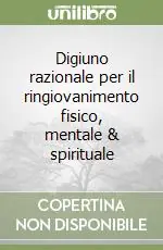 Digiuno razionale per il ringiovanimento fisico, mentale & spirituale Prezzo Conveniente
