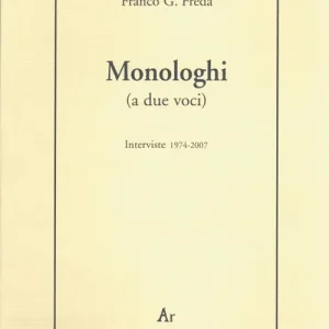Monologhi (a due voci). Interviste 1974-2007 Compra Oggi Stesso