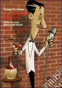 Prezzo Scontato La canzone jazzata. L‘Italia che canta sotto le stelle del jazz