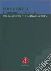 Pagamento Sicuro Enti ecclesiastici e controllo dello Stato. Studi sull‘istruzione CEI in materia amministrativa