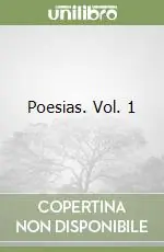 Poesias. Vol. 1 Nuova Collezione