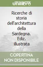 Popolare Ricerche di storia dell‘architettura della Sardegna. Ediz. illustrata
