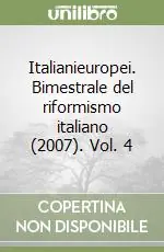 Italianieuropei. Bimestrale del riformismo italiano (2007). Vol. 4 Ultima Occasione