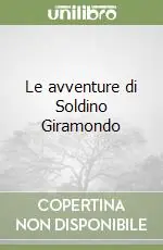 Le avventure di Soldino Giramondo Subito Disponibile