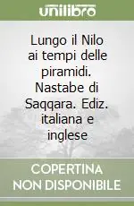 Spedizione Espresso Lungo il Nilo ai tempi delle piramidi. Nastabe di Saqqara. Ediz. italiana e inglese