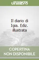 Consegna Rapida Il diario di Igia. Ediz. illustrata