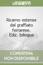 Occasione Ricamo estense dal graffiato ferrarese. Ediz. bilingue