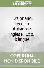 Dizionario tecnico italiano e inglese. Ediz. bilingue Prezzo Di Fabbrica