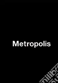Metropolis. Ediz. italiana, tedesca, inglese e francese Compra Adesso