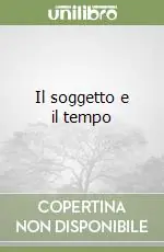 Miglior Prezzo Il soggetto e il tempo