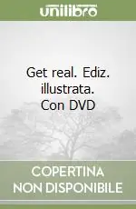 Get real. Ediz. illustrata. Con DVD Saldi