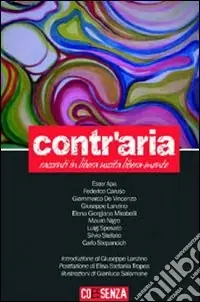 Affare Contr‘aria. Racconti in libera uscita libera-mente