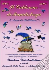Il calderone di Manidistrega 5 anni di bollitura. Pillole di Web quotidiano Economico