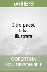 Di Tendenza I tre paesi. Ediz. illustrata