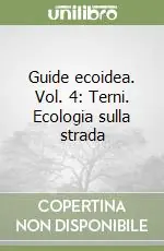 Occasione Imperdibile Guide ecoidea. Vol. 4 Terni. Ecologia sulla strada