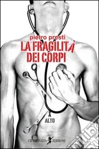 La fragilità dei corpi Subito Disponibile
