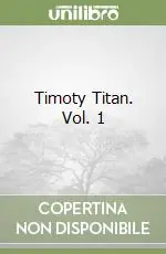 Timoty Titan. Vol. 1 Professionale