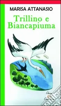 Trillino e Biancapiuma. Ediz. illustrata Reso Gratuito