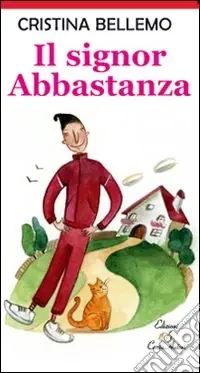 Il signor Abbastanza. Ediz. illustrata Prezzo Scontato