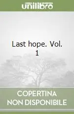 Last hope. Vol. 1 Solo Oggi
