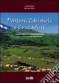 Pastori, lanaioli e contadini. La pastorizia e la lavorazione della lana nel versante orientale della Maiella Super Prezzo