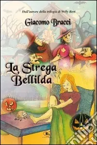 Compra Online La strega Bellilda. Buon halloween a tutti. Ediz. illustrata