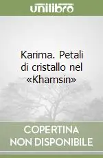 Compra Oggi Stesso Karima. Petali di cristallo nel «Khamsin»