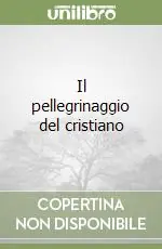 Miglior Prezzo Il pellegrinaggio del cristiano