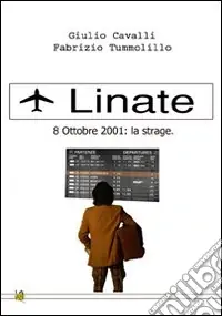 Nuovo Arrivo Linate 8 ottobre 2001. La strage