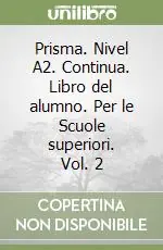 Prisma. Nivel A2. Continua. Libro del alumno. Per le Scuole superiori. Vol. 2 Bestseller