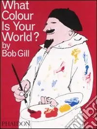 Economico What colour is your world? Ediz. illustrata