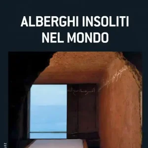 Alberghi insoliti nel mondo Promozione Esclusiva