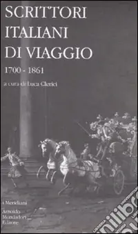 Scrittori italiani di viaggio. Vol. 1 1700-1861 Super Prezzo