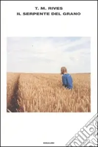 Il serpente del grano Ultime Pezzi
