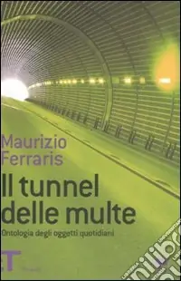 Il tunnel delle multe. Ontologia degli oggetti quotidiani Promozione