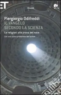 Offerta Del Giorno Il Vangelo secondo la scienza. Le religioni alla prova del nove