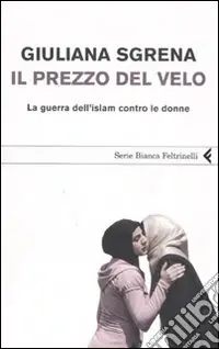 Il prezzo del velo. La guerra dell‘Islam contro le donne Nuovo Arrivo