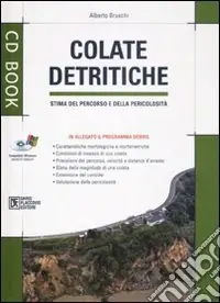 Colate detritiche. Stima del percorso e della pericolosità. Con CD-ROM Quantità Limitata