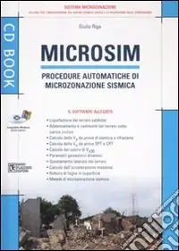 Microsim. Procedure automatiche di microzonazione sismica. Con CD-ROM Acquista Ora