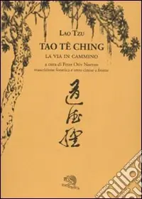 Tao Te Ching. La via in cammino. Trascrizione fonetica e testo cinese a fronte Affare