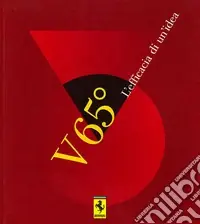 Sconto Ferrari V 65°. L‘efficacia di un‘idea. Ediz. multilingue
