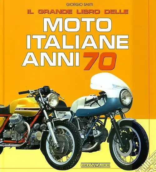 Il grande libro delle moto italiane anni 70. Ediz. illustrata Occasione
