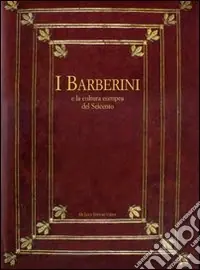 Prezzo Scontato I Barberini e la cultura europea del Seicento. Atti del Convegno internazionale (7-11 dicembre 2004). Ediz. illustrata