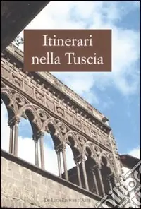 Itinerari nella Tuscia. Ediz. illustrata Sconto