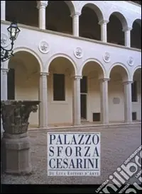 Palazzo Sforza Cesarini. Ediz. illustrata Spedizione Espresso