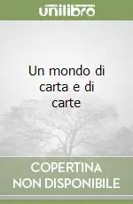 Un mondo di carta e di carte Popolare