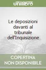 Le deposizioni davanti al tribunale dell‘Inquisizione Promo Stagionale