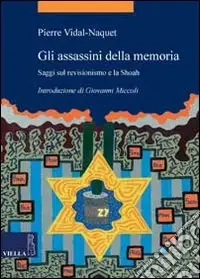 Professionale Gli assassini della memoria. Saggi sul revisionismo e la Shoah