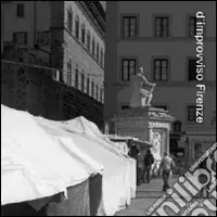 D‘improvviso Firenze. Ediz. illustrata Offerta