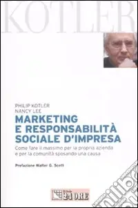 Quantità Limitata Marketing e responsabilità sociale d‘impresa. Come fare il massimo per la propria azienda e per la comunità sposando una causa